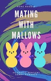 Mating with Mallows: An Erotic Sentient Candy Romance by Nora Noodle