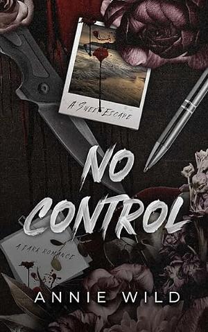 No Control  by Annie Wild