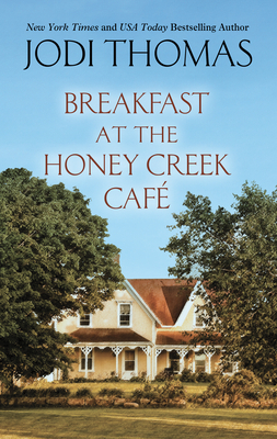 Breakfast at the Honey Creek Café by Jodi Thomas