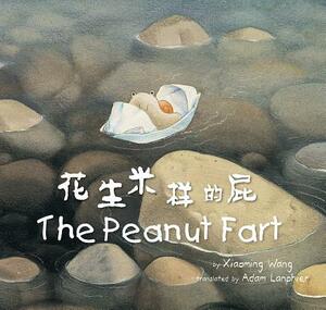The Peanut Fart by Xiaoming Wang