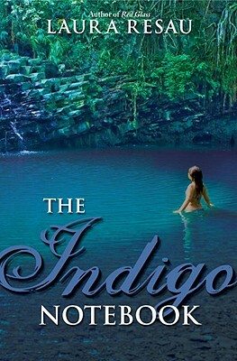 The Indigo Notebook by Laura Resau