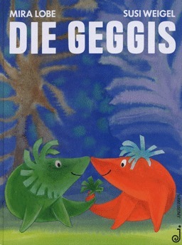 Die Geggis by Mira Lobe, Susi Weigel