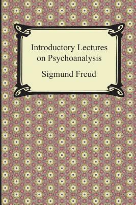 Introductory Lectures on Psychoanalysis by Sigmund Freud