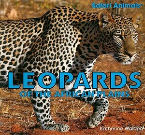 Leopards of the African Plains by Katherine Walden