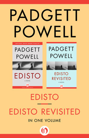 Edisto and Edisto Revisited: In One Volume by Padgett Powell