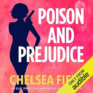 Poison and Prejudice by Chelsea Field