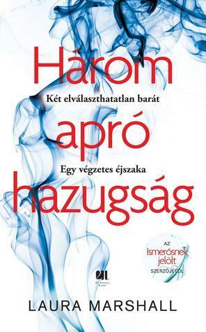 Három apró hazugság by Laura Marshall