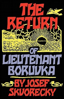 The Return of Lieutenant Boruvka by Josef Skvorecky