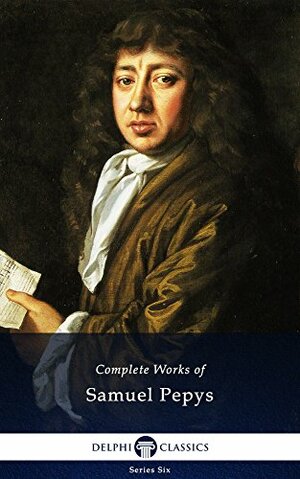 Complete Works of Samuel Pepys by Samuel Pepys