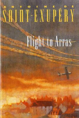 Flight to Arras by Antoine de Saint-Exupéry