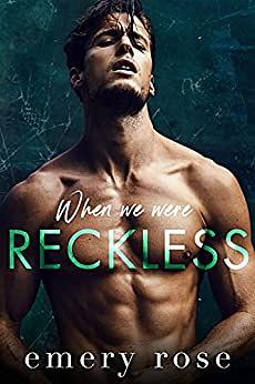 When We Were Reckless by Emery Rose