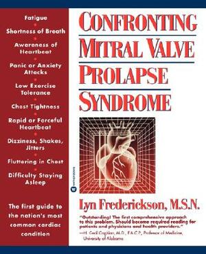 Confronting Mitral Valve Prolapse Syndrome by Lyn Frederickson, Frederickson