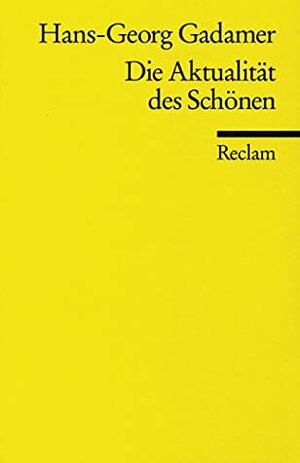 Die Aktualität des Schönen (Universal Bibliothek, Nr. 9844) by Hans-Georg Gadamer