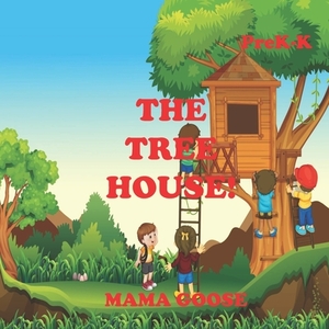 The Tree House! by Mama Goose