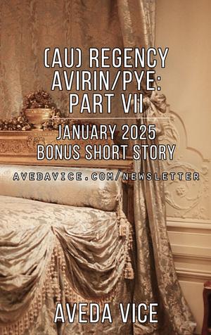 [AU] Regency: Avirin/Pye Part VII by Aveda Vice