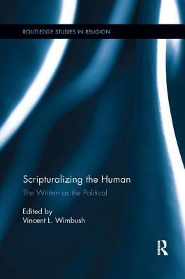 Scripturalizing the Human: The Written as the Political by 