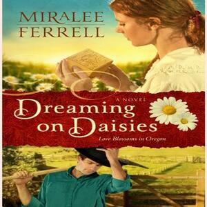 Dreaming on Daisies by Miralee Ferrell