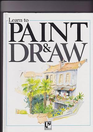 Learn to Paint &amp; Draw by Parragon Book Service Limited