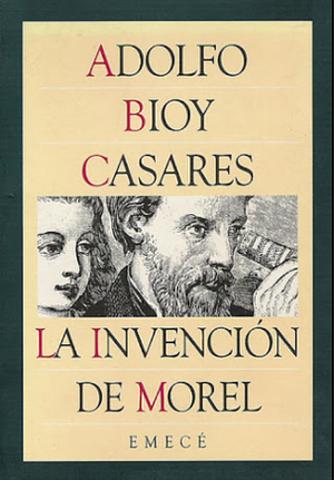 La invencion de Morel by Adolfo Bioy Casares