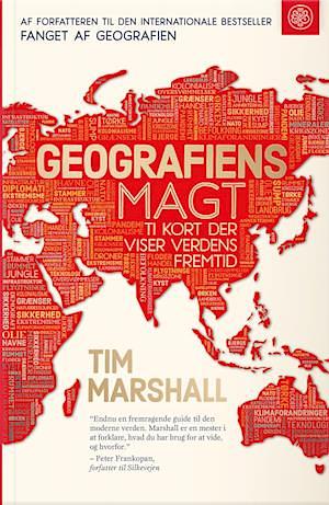 Geografiens magt: ti kort der viser verdens fremtid by Tim Marshall