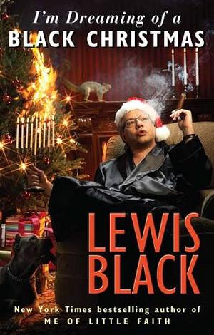 I'm Dreaming of a Black Christmas by Lewis Black