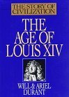 The Age of Louis XIV: The Story of Civilization, Volume VIII by Ariel Durant, Will Durant