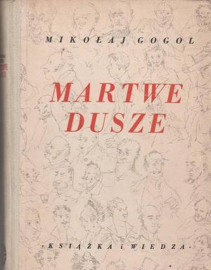 Przygody Czyczykowa albo Martwe Dusze by Nikolai Gogol, Władysław Broniewski