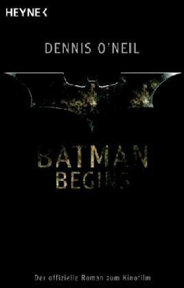 Batman begins: der offizielle Roman zum Kinofilm by Ralf Schmitz, Denny O'Neil