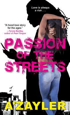 Passion of the Streets by A'Zayler