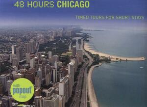 48 Hours Chicago: Timed Tours for Short Stays by John McLaughlin