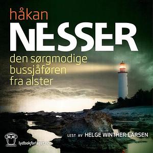 Den sørgmodige bussjåføren fra Alster by Håkan Nesser