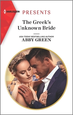 The Greek's Unknown Bride by Abby Green