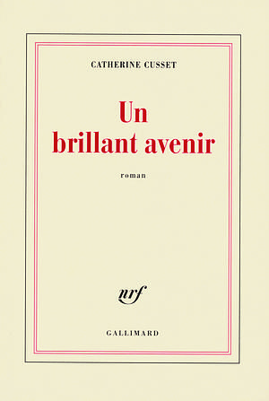 Un brillant avenir by Catherine Cusset