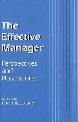 The Effective Manager: Perspectives and Illustrations by 