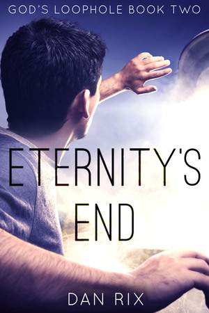 Eternity's End by Dan Rix