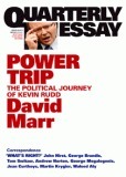 Power Trip: The Political Journey of Kevin Rudd by David Marr