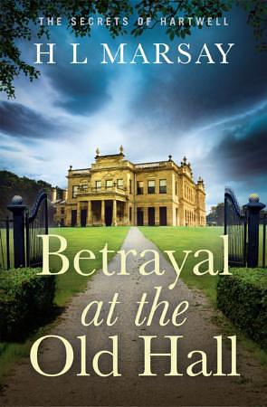 Betrayal at the Old Hall by H.L. Marsay, H.L. Marsay