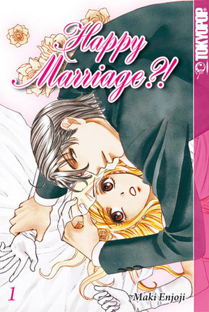 Happy Marriage?! Band 1 by Maki Enjōji