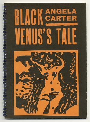 Black Venus's Tale by Angela Carter