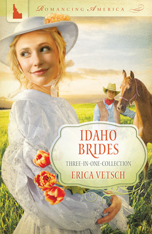 Idaho Brides by Erica Vetsch