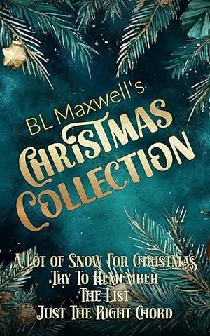 BL Maxwell's Christmas Collection by B.L. Maxwell, B.L. Maxwell