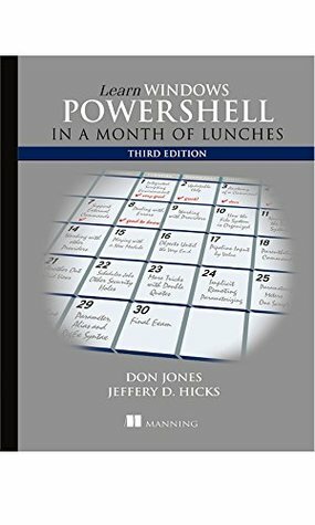 Learn Windows PowerShell in a Month of Lunches by Jeffrey Hicks, Donald W. Jones