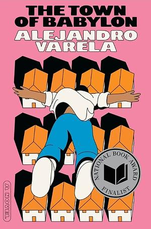 The Town of Babylon: A Novel by Alejandro Varela, Alejandro Varela