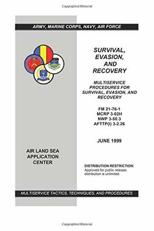 Survival, Evasion and Recovery by U.S. Department of the Navy, U.S. Marine Corps, U.S. Department of the Army, U.S. Air Force