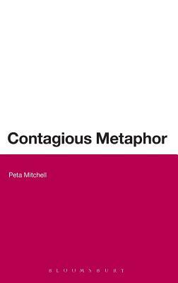 Contagious Metaphor by Peta Mitchell