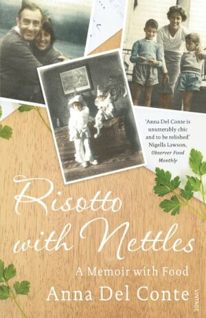 Risotto With Nettles: A Memoir with Food by Anna Del Conte