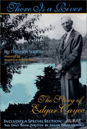 There is a River: The Story of Edgar Cayce by Thomas Joseph Sugrue