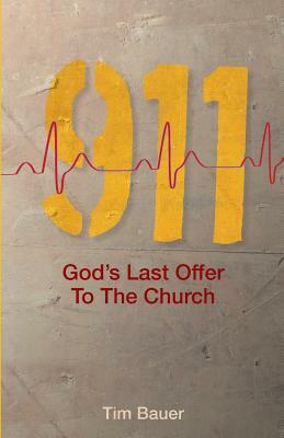 911; God's Last Offer to the Church by Tim Bauer