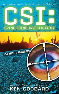 Csi: In Extremis by Ken Goddard