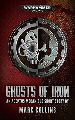 Ghosts of Iron by Marc Collins